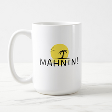 Load image into Gallery viewer, "Mahnin!" Mug