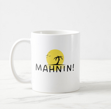 Load image into Gallery viewer, "Mahnin!" Mug