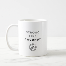Load image into Gallery viewer, "Strong Like Coconut" #TARTWARS Mug (2 options)