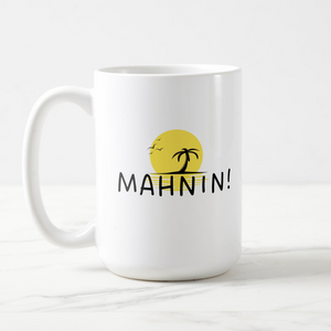 "Mahnin!" Mug