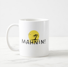 Load image into Gallery viewer, &quot;Mahnin!&quot; Mug