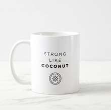 Load image into Gallery viewer, &quot;Strong Like Coconut&quot; #TARTWARS Mug (2 options)